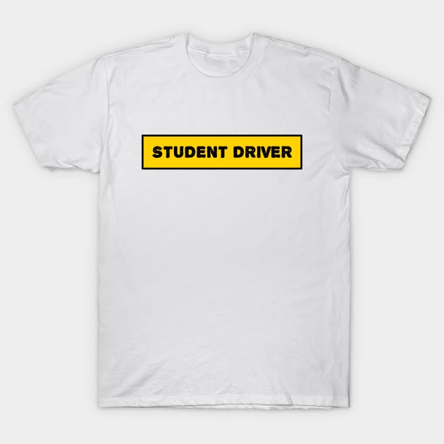 Student Driver T-Shirt by Motivation sayings 